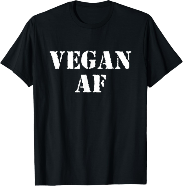 Vegan AF Funny Men Woman Veganism Vegetarian Pant Based Gift... - Image 2